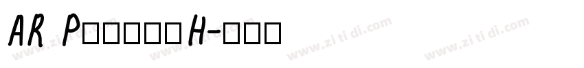 AR P顏眞楷書体H字体转换